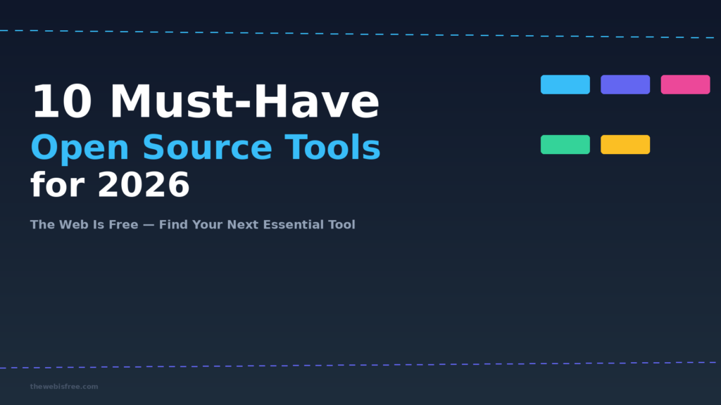 10 Must-Have Open Source Tools for 2026