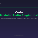 Carla - Modular Audio Plugin Host