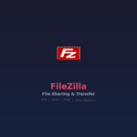 FileZilla - File Sharing & Transfer Tool