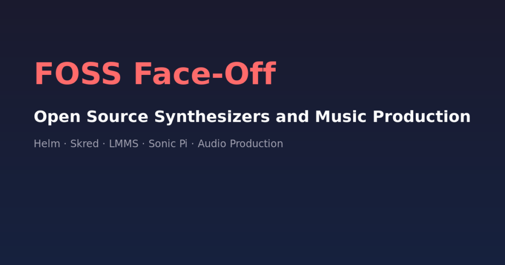 FOSS Face-Off: Open Source Synthesizers and Music Production Tools