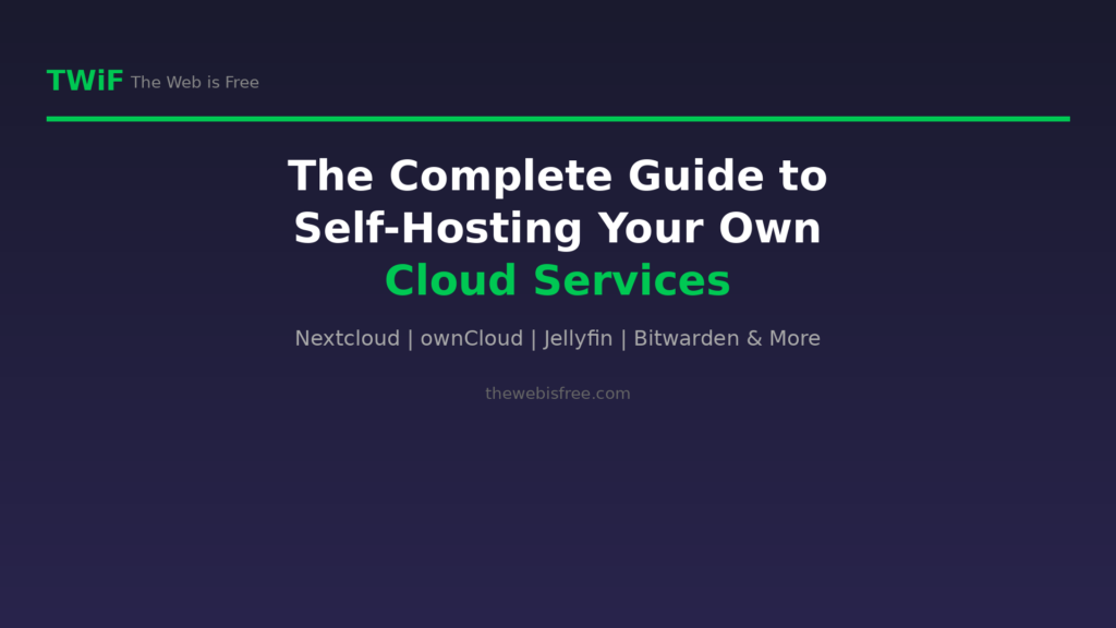 The Complete Guide to Self-Hosting Your Own Cloud Services