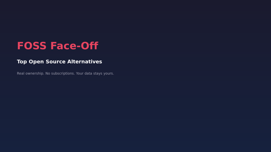 FOSS Face-Off: Open Source Alternatives That Give You True Ownership