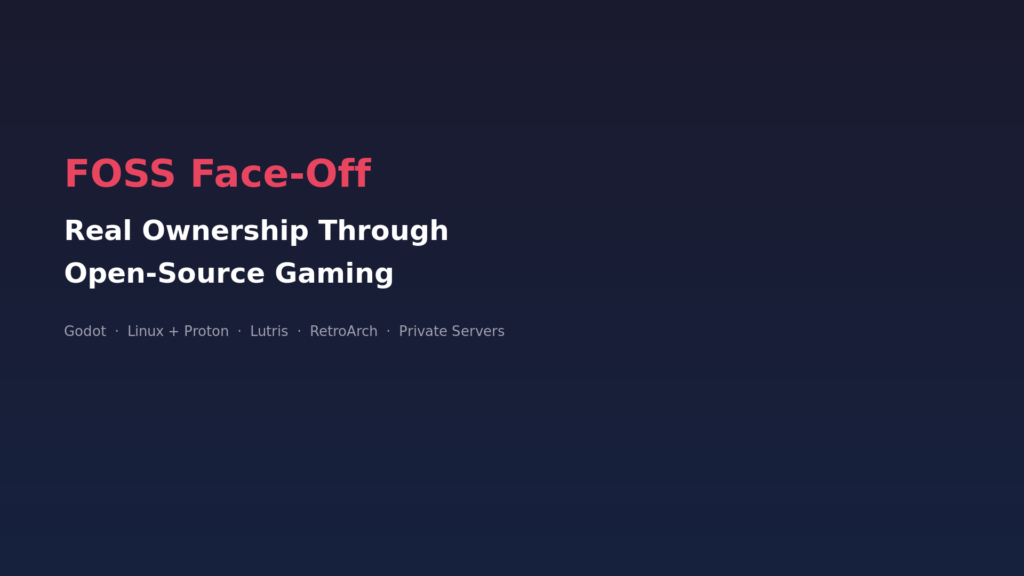 FOSS Face-Off: Real Ownership Through Open-Source Gaming