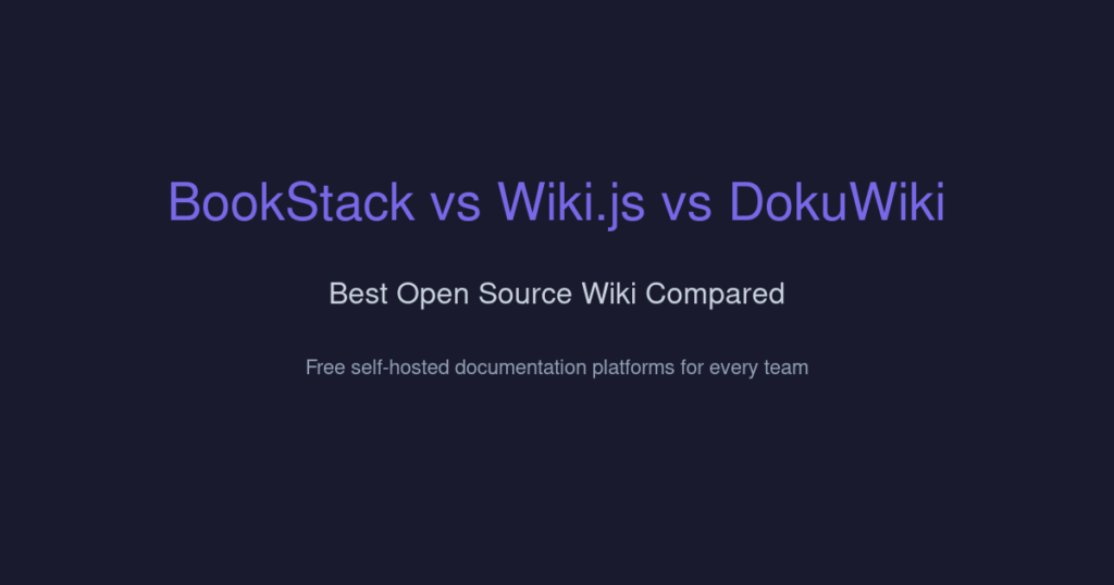 BookStack vs Wiki.js vs DokuWiki — Best Open Source Wiki Compared