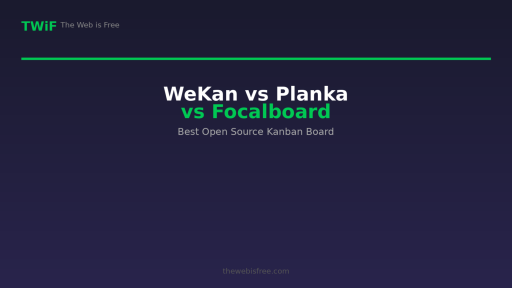 WeKan vs Planka vs Focalboard — Best Open Source Kanban Board