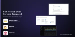 Mail-in-a-Box, mailcow and Stalwart: self-hosted email servers compared