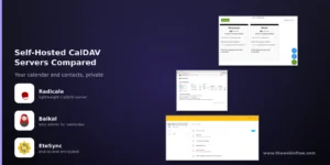 Radicale, Baikal and EteSync: self-hosted CalDAV servers compared