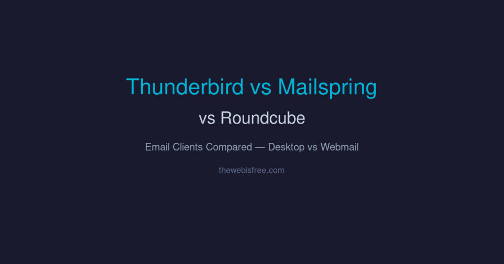 Thunderbird vs Mailspring vs Roundcube — Email Clients Compared